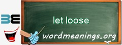 WordMeaning blackboard for let loose